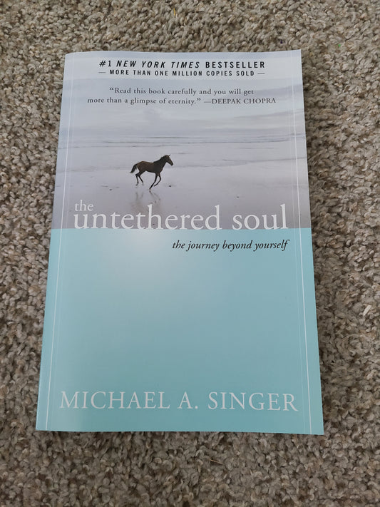 The Untethered Soul by Muchael A. SINGER