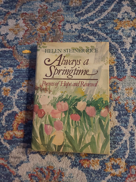 Always A Springtime by Helen Steiner Rice