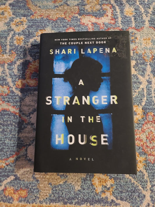 A Stranger In The House by Shari Lapena