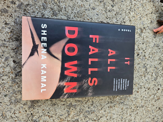 It All Falls Down by Sheena Kamal